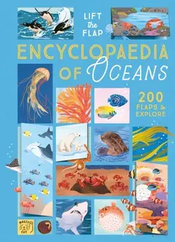 The Lift-the-Flap Encyclopaedia of Oceans. 200 Flaps to Explore!, Hardback/Camilla de la Bedoyere