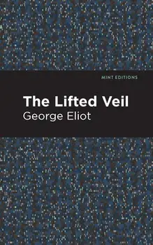 The Lifted Veil, Paperback/George Eliot