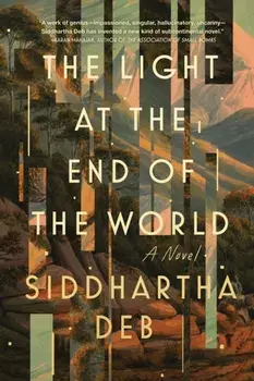 The Light at the End of the World, Paperback/Siddhartha Deb