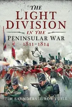 The Light Division in the Peninsular War, 1811-1814, Paperback/Rob Yuill