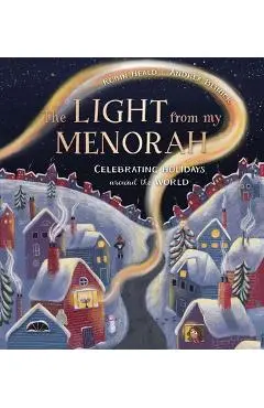 The Light from My Menorah: Celebrating Holidays Around the World - Robin Heald