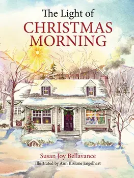 The Light of Christmas Morning, Hardcover/Susan Joy Bellavance