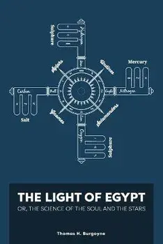 The Light of Egypt; Or, the Science of the Soul and the Stars [Two Volumes in One], Paperback/Thomas Burgoyne