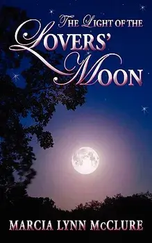 The Light of the Lovers' Moon/Marcia Lynn McClure