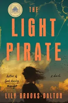 The Light Pirate: GMA Book Club Selection, Hardcover/Lily Brooks-Dalton