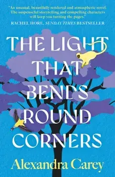 The Light That Bends Round Corners, Paperback/Alexandra Carey