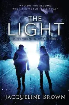 The Light: Who Do You Become When the World Falls Away?, Paperback/Jacqueline Brown