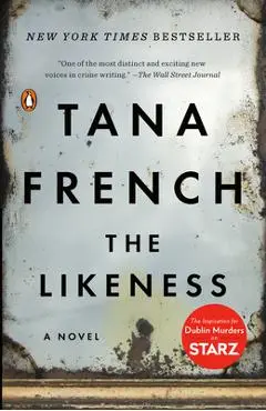 The Likeness - Tana French