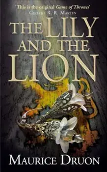 The Lily and the Lion, Paperback/Maurice Druon