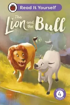 The Lion and the Bull: Read It Yourself - Level 4 Fluent Reader, Hardback/Ladybird