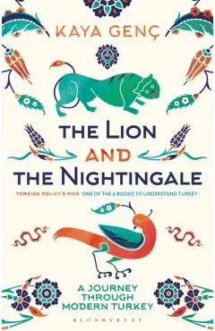 The Lion and the Nightingale: A Journey Through Modern Turkey - Kaya Genç