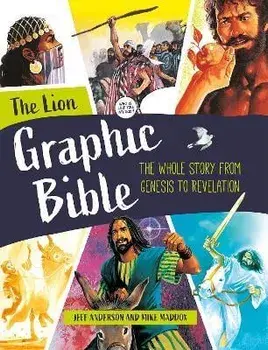 The Lion Graphic Bible: The Whole Story from Genesis to Revelation, Hardcover/Mike Maddox
