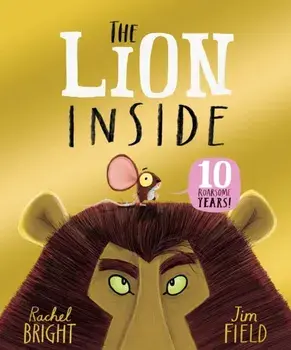 The Lion Inside 10th Anniversary Edition, Paperback/Rachel Bright