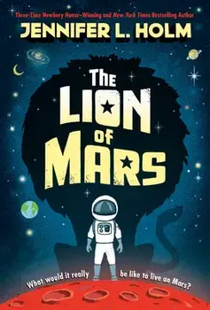 The Lion of Mars, Paperback/Jennifer L. Holm