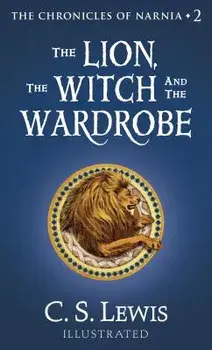 The Lion, the Witch and the Wardrobe, Hardcover/C. S. Lewis