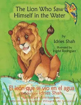 The Lion Who Saw Himself in the Water -- El león que se vio en el agua: English-Spanish Edition, Paperback/Ingrid Rodríguez
