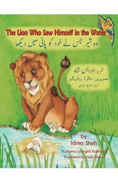 The Lion Who Saw Himself in the Water: English-Urdu Edition - Idries Shah