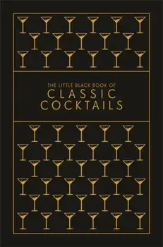 The Little Black Book of Classic Cocktails, Hardcover/Pyramid