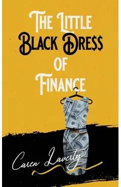 The Little Black Dress of Finance - Caren Laverty