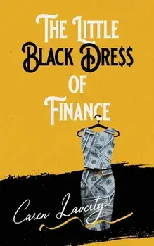 The Little Black Dress of Finance, Paperback/Caren Laverty