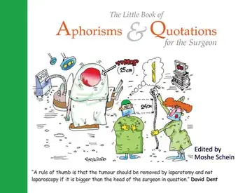 The Little Book of Aphorisms & Quotations for the Surgeon, Paperback/Moshe Schein