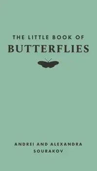 The Little Book of Butterflies, Hardback/Alexandra A. Sourakov