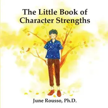 The Little Book of Character Strengths, Paperback/June Rousso Ph. D.