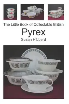 The Little Book of Collectable British Pyrex, Paperback/Susan Hibberd