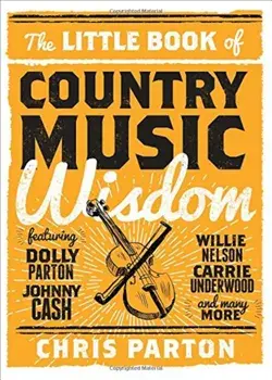 The Little Book of Country Music Wisdom, Hardcover/Christopher Parton