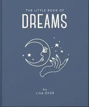 The Little Book of Dreams. Decode Your Dreams and Reveal Your Secret Desires, Hardback/Orange Hippo!