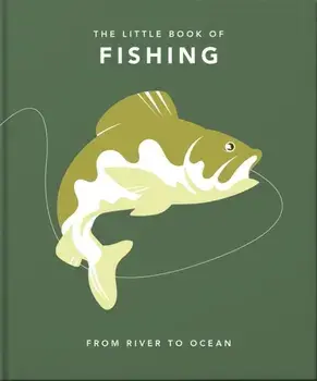The Little Book of Fishing. From River to Ocean, Hardback/Orange Hippo!
