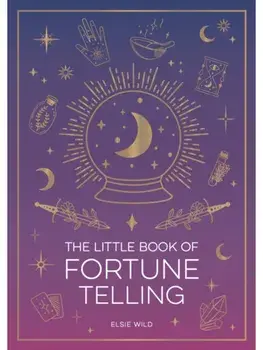 The Little Book of Fortune Telling. An Introduction to the Art of Divination, Paperback/Elsie Wild