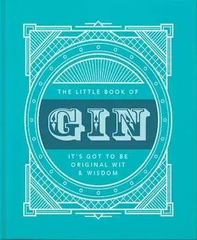 The Little Book of Gin: Distilled to Perfection, Hardcover/***
