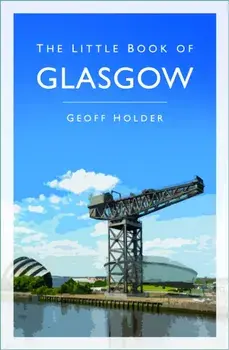 The Little Book of Glasgow. New ed, Paperback/Geoff Holder