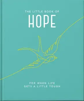 The Little Book of Hope. For when life gets a little tough, Updated, Hardback/Orange Hippo!