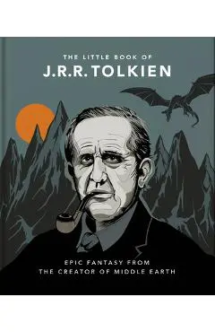 The Little Book of J.R.R. Tolkien: Wit and Wisdom from the Creator of Middle Earth - Hippo! Orange