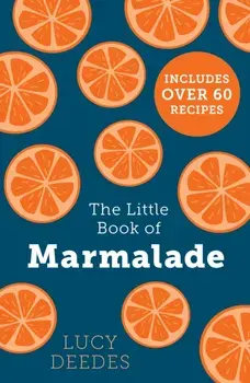 The Little Book of Marmalade, Paperback/Lucy Deedes