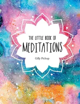 The Little Book of Meditations, Hardcover/Gilly Pickup