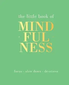 The Little Book of Mindfulness. Focus, Slow Down, De-Stress, Hardback/Tiddy Rowan