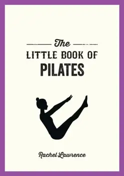 The Little Book of Pilates. Illustrated Exercises to Energize Your Mind and Body, Paperback/***