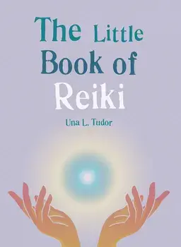 The Little Book of Reiki/Una L. Tudor