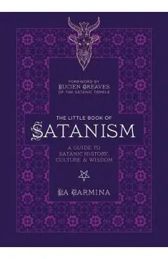 The Little Book of Satanism: A Guide to Satanic History, Culture, and Wisdom - La Carmina