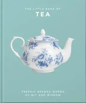 The Little Book of Tea: Sweet Dreams Are Made of Tea, Hardcover/Orange Hippo