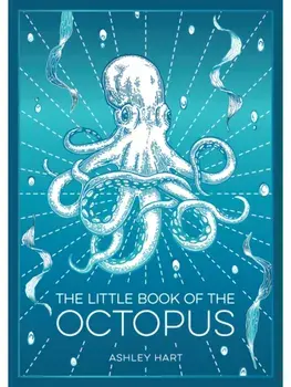 The Little Book of the Octopus. An Introduction to the Mysterious and Fascinating World of One of Earth’s Most Complex Creatures, Paperback/Summersdale Publishers