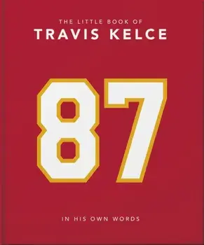 The Little Book of Travis Kelce. In His Own Words, Hardback/Orange Hippo!