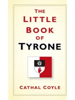 The Little Book of Tyrone, Paperback/Cathal Coyle