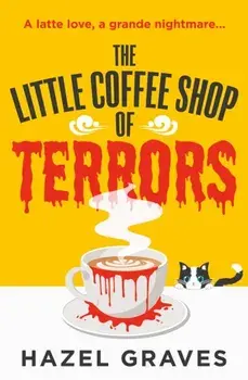 The Little Coffee Shop of Terrors, Paperback/Hazel Graves