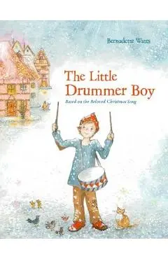 The Little Drummer Boy, Volume 1 - Bernadette Watts