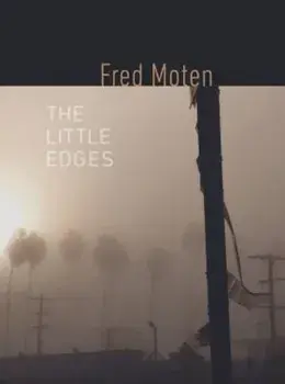 The Little Edges, Paperback/Fred Moten