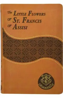 The Little Flowers of St. Francis of Assisi - Valentine Long